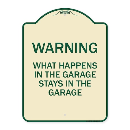 Signmission What Happens in the Garage Stays in the Garage Heavy-Gauge Aluminum Architectural Sign A-DES-TG-1824-22703